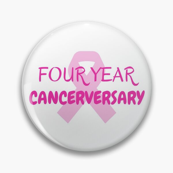 Item preview, Four Year Cancerversary designed and sold by Inspired2Live.