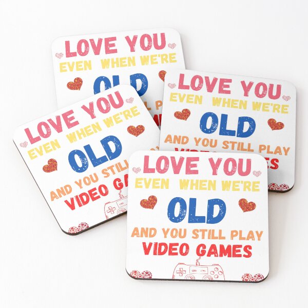 Item preview, I promise to love you Even When We're OLD and You Still Play Video Games designed and sold by Dollor.