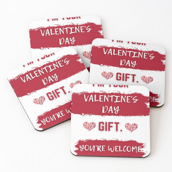 Item preview, I'm Your Valentine's Day Gift. You're welcome. designed and sold by Dollor.