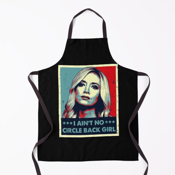 Item preview, I Ain't No Circle Back Girl Kayleigh McEnany designed and sold by analopes994.
