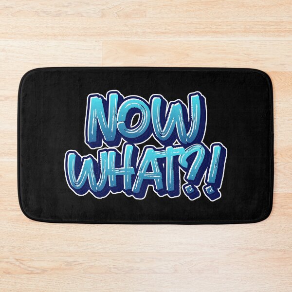 Item preview, Now What ?! designed and sold by YOYOCollection.