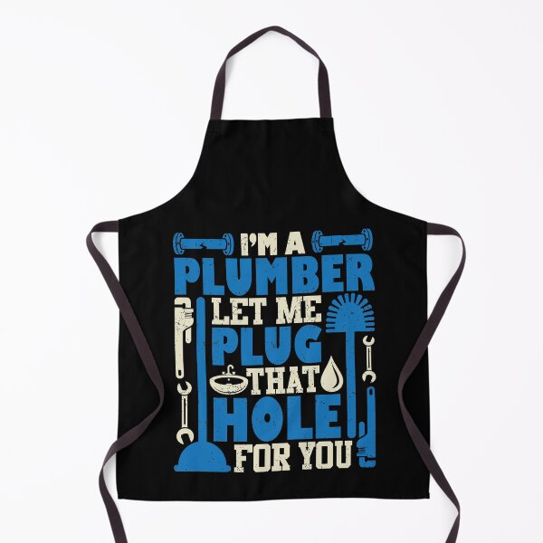 Item preview, I'm A Plumber Let Me Plug That Hole For You | Leaking Pipes designed and sold by GravitiTees.