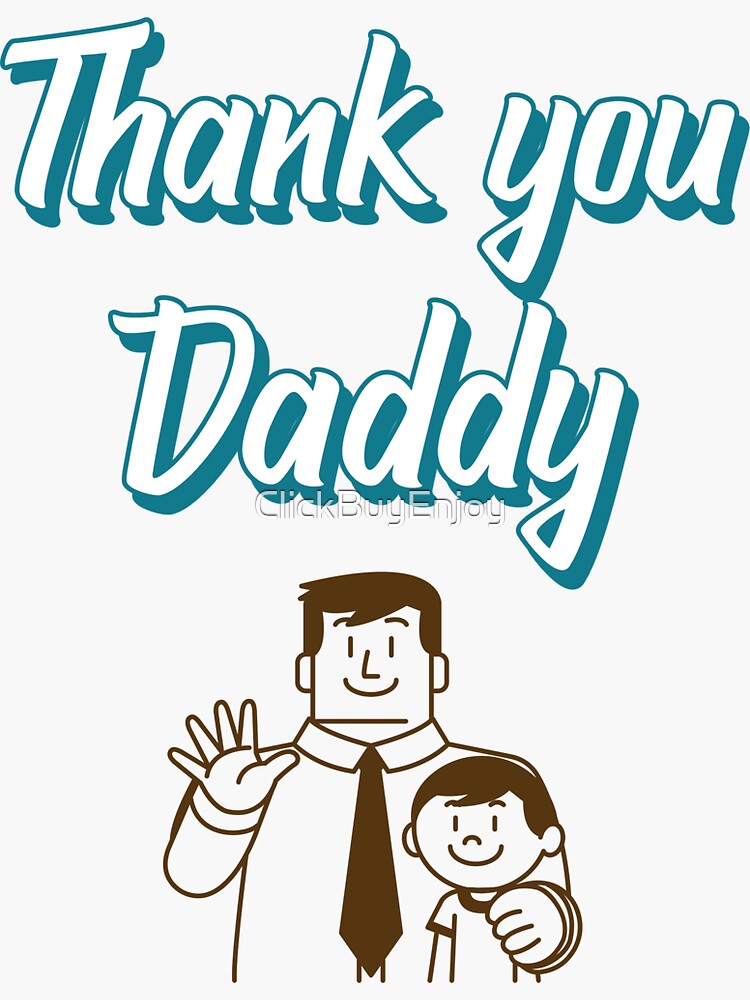 Thank You Daddy Sticker For Sale By Clickbuyenjoy Redbubble