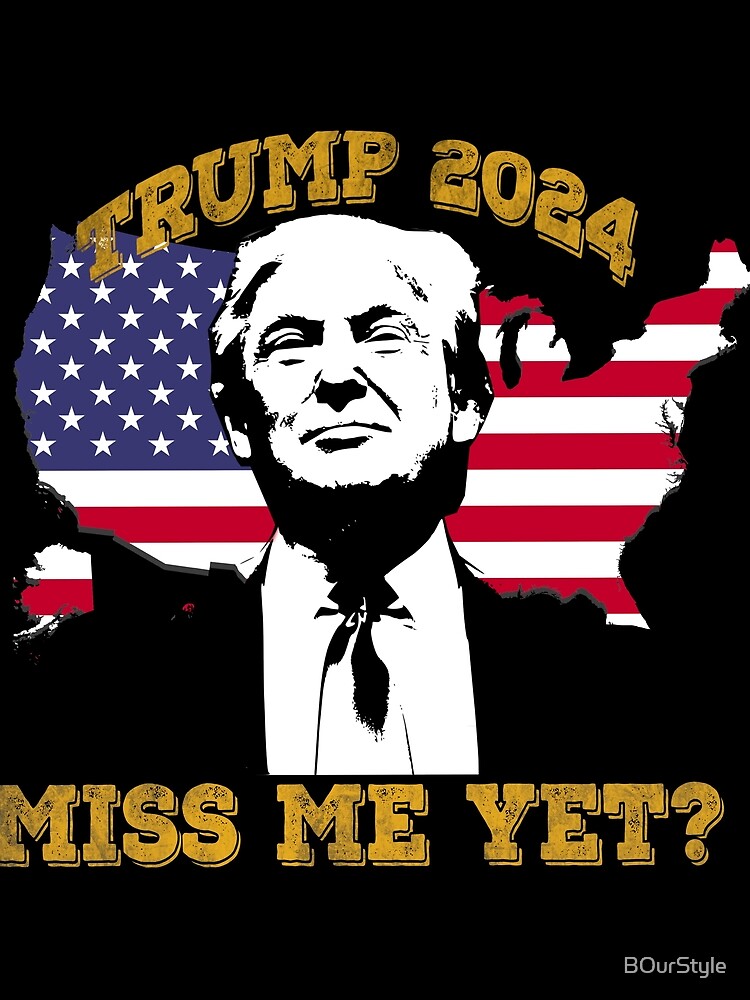 Miss Me Yet Funny Trump 2024 Is Still My President Scarf For Sale By   Flat,750x1000,075,t 