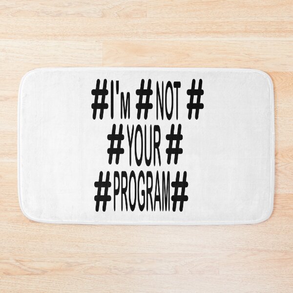 Item preview, Мessage-I'm not your program- designed and sold by Mitko  Peroski.