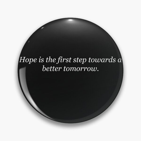 Item preview, Hope if the first step towads a better tomorrow  designed and sold by ComfortablyC.