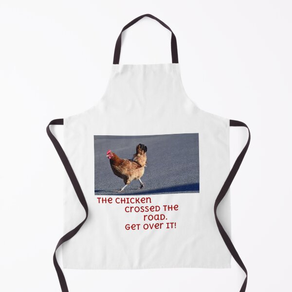 Item preview, The chicken crossed the road. Get over it! designed and sold by Wyman Brent.