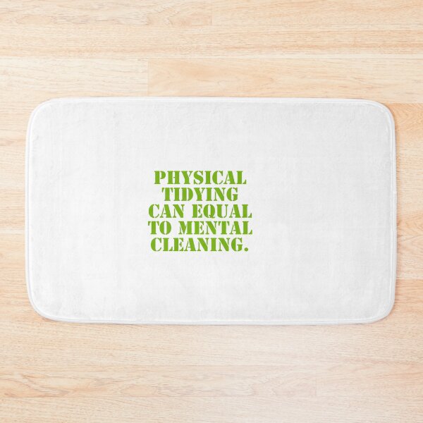Item preview, Physical tidying can equal to mental cleaning. designed and sold by Andrew Hopgood.