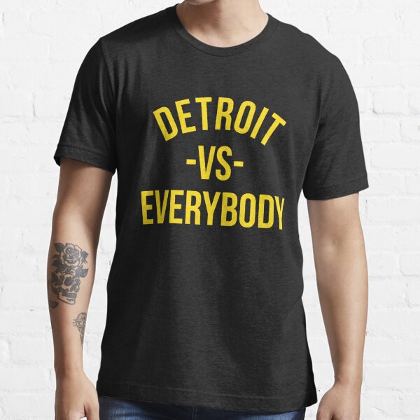 Detroit Vs Everybody Tee