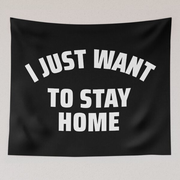 Item preview, I Just Want To Stay Home designed and sold by YOYOCollection.