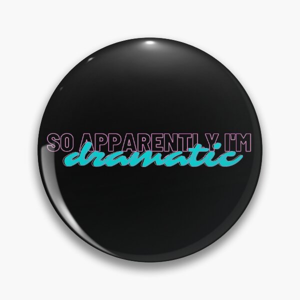 Item preview, So apparently I'm dramatic designed and sold by 247DramaClub.