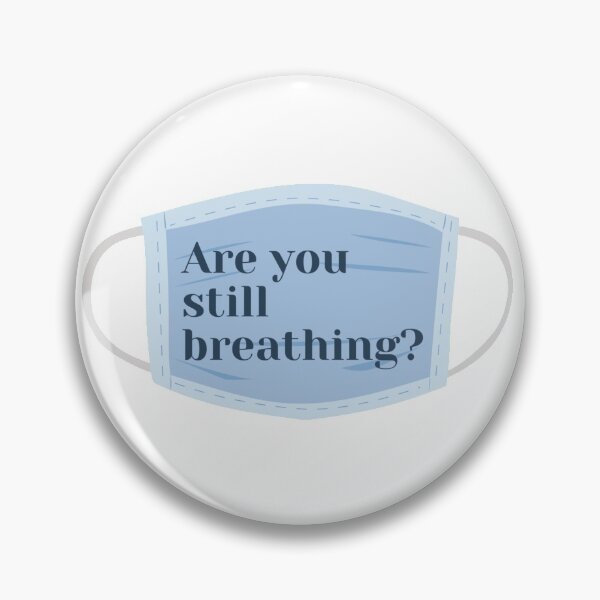 Item preview, Are you still breathing?  designed and sold by creativehipp0.