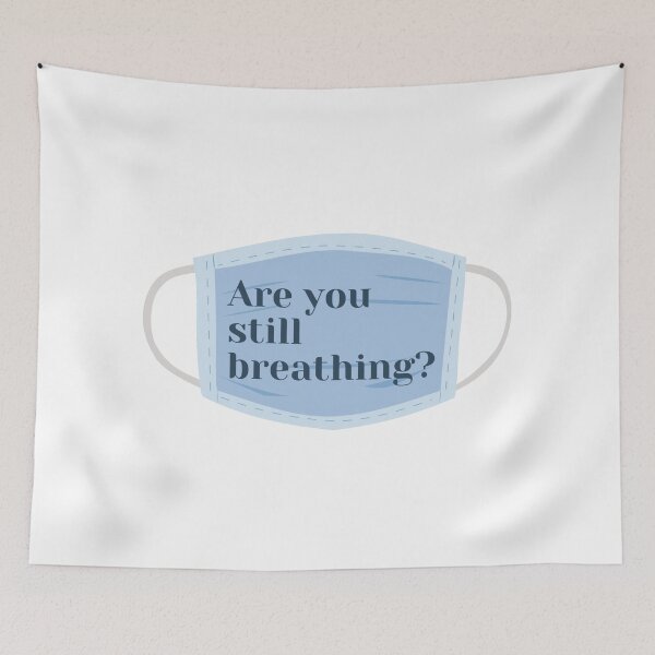Item preview, Are you still breathing?  designed and sold by creativehipp0.