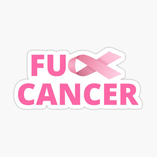 Fuck cancer - Breast Cancer Support with Pink Ribbon Sticker
