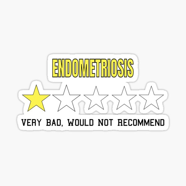 Item preview, Endometriosis Very Bad Would Not Recommend One Star Rating designed and sold by NadzeyaD.