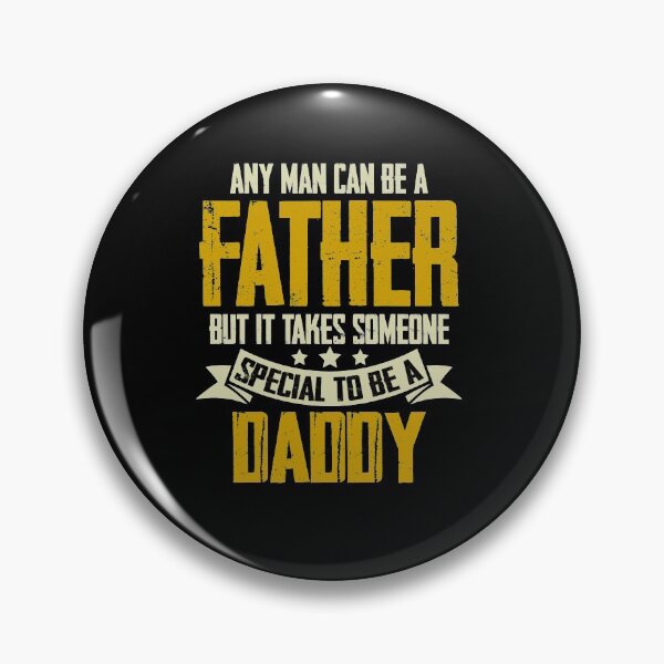 Artikelvorschau, any man can be a father but it takes someone special to be a daddy entworfen und verkauft von Bienle12.