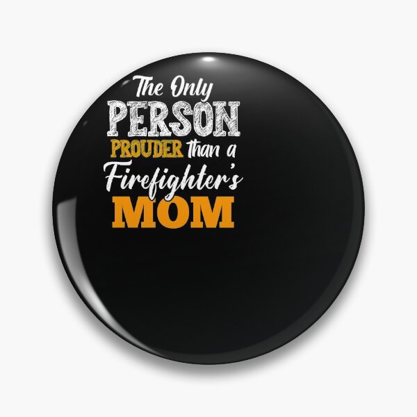Item preview, the only person prouder than a firefighter is his mom designed and sold by HungDesigner.