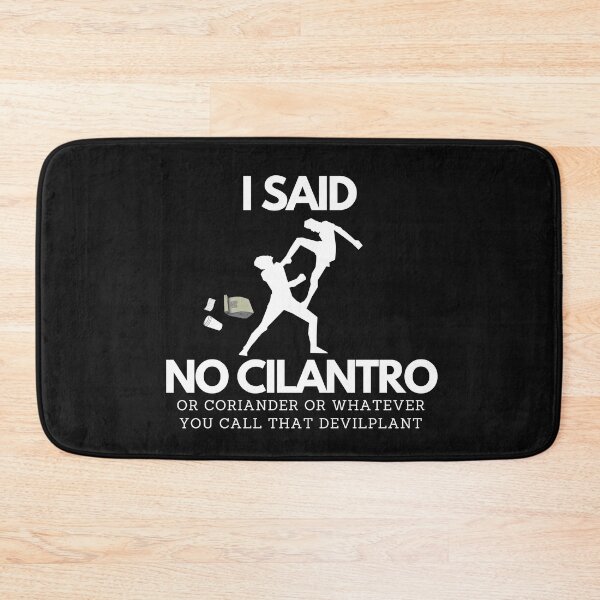 Item preview, No Cilantro Coriander I Hate designed and sold by LeonardoBotha.