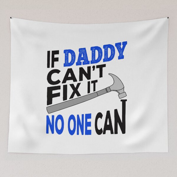 Item preview, If Daddy Can't Fix it No One Can designed and sold by ReadyArt.