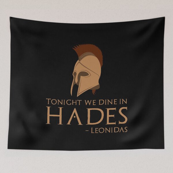 Item preview, Tonight we dine in Hades - Battle Of Thermopylae - Leonidas Of Sparta designed and sold by Styrman.