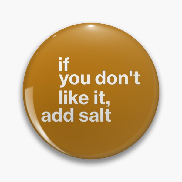 Item preview,  if you don't like it, add salt designed and sold by alphaville.