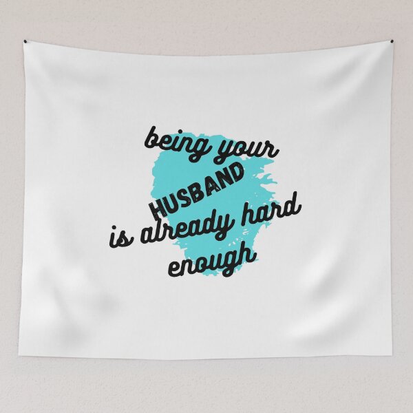 Item preview, Being your husband is already hard enough  designed and sold by stjin.