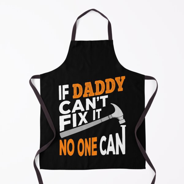 Item preview, If Daddy Can't Fix it No One Can designed and sold by ReadyArt.