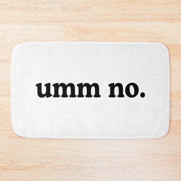 Item preview, Umm No designed and sold by allysmar.