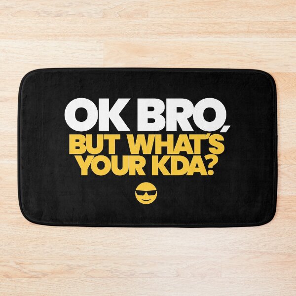 Item preview, Ok Bro, But What's Your KDA? designed and sold by wreckists.