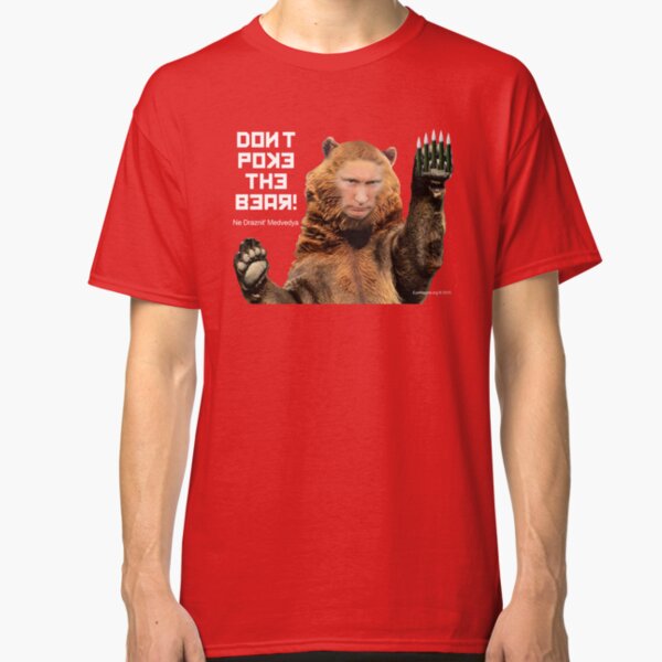 Don't Poke the Bear (Putin) Classic T-Shirt