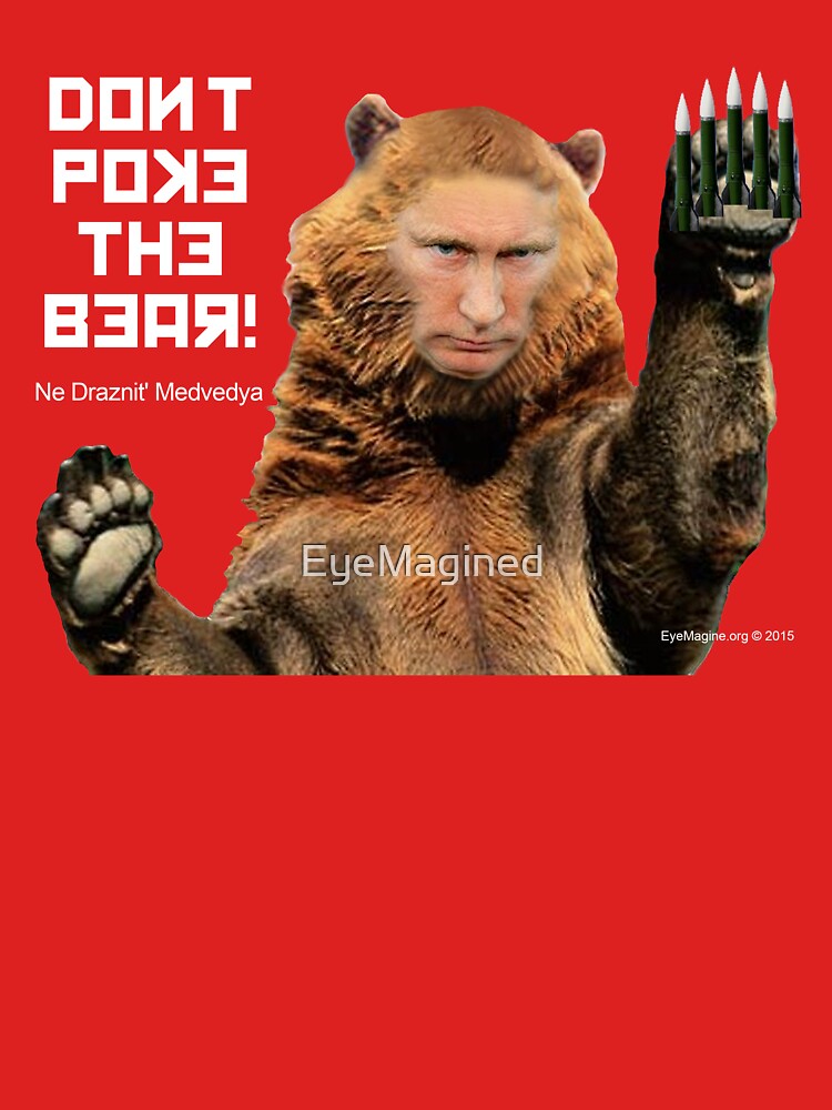 Don't Poke the Bear (Putin) by EyeMagined