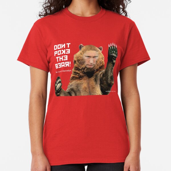 Don't Poke the Bear (Putin) Classic T-Shirt