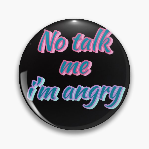 Item preview, NO TALK ME IM ANGRY designed and sold by Happy  Soul Store.