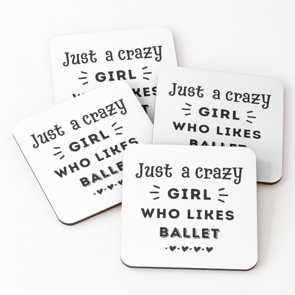 Item preview, Just a crazy girl who likes ballet designed and sold by TheGreenGoat.