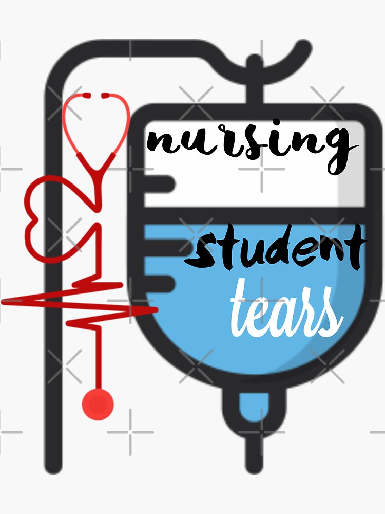 Nursing student tears- Original Sticker for Sale by emileigh1243
