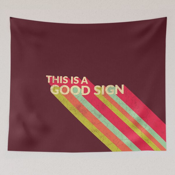 Item preview, THIS IS A GOOD SIGN designed and sold by MyLucidDreams.