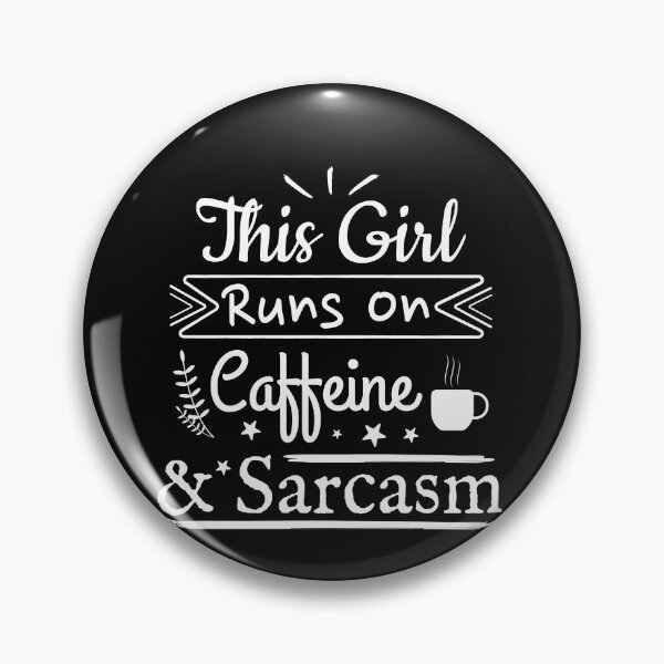 Item preview, This girl runs on caffeine and sarcasm, Sarcastic quote, Coffee lover designed and sold by cyhdesign.