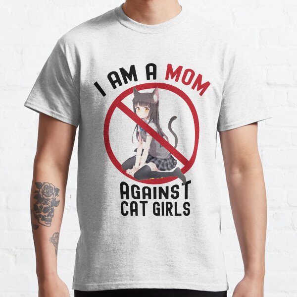 i am a mom against cat girls/ funny gift idea for anime and cat lovers/cat girls cartoon illustration Classic T-Shirt