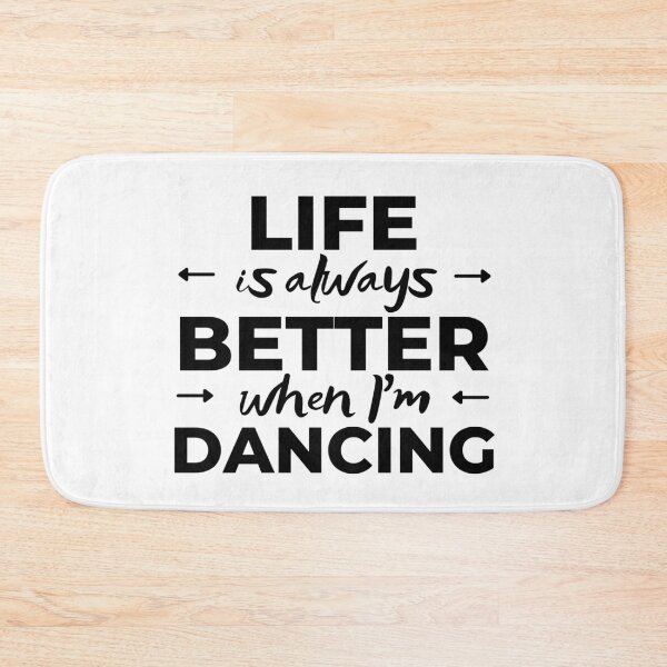 Item preview, Life is always better when I'm dancing designed and sold by TheGreenGoat.