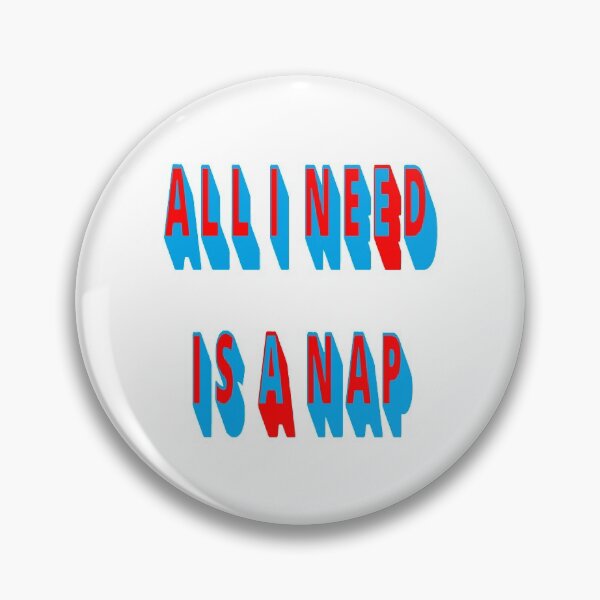 Item preview, All I need is a nap designed and sold by IVEKDESIGN.