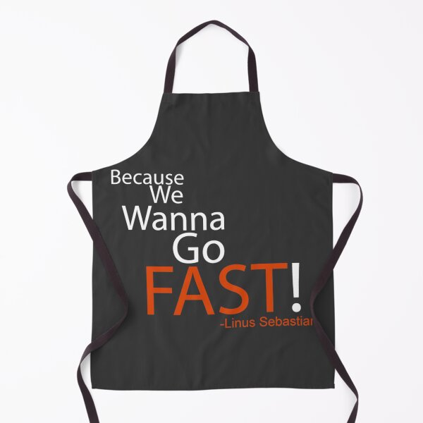 Item preview, Beacuse we wanna go fast - Linus Tech Tips designed and sold by ImRotem.