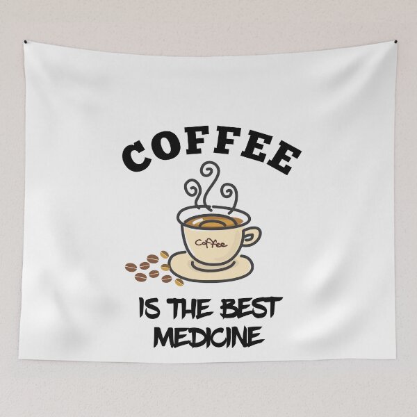 Item preview, Coffee lover quote. Coffee is the best medicine. Caffeine lover design.  Cute funny Coffee drinker quote.  designed and sold by efenem.