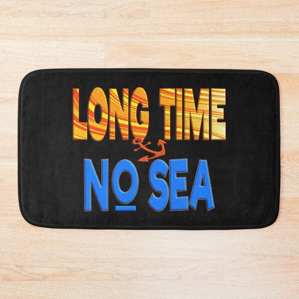 Item preview,  LONG TIME NO SEA - NEED TO GO ON VACATION URGENTLY designed and sold by Ralek.