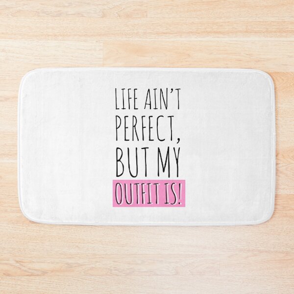 Item preview, Life ain’t perfect, but my outfit is! designed and sold by Tropical Blood.
