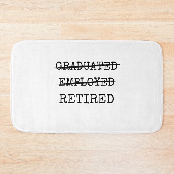 Item preview, Graduated Employed Retired designed and sold by Rhu Creations.