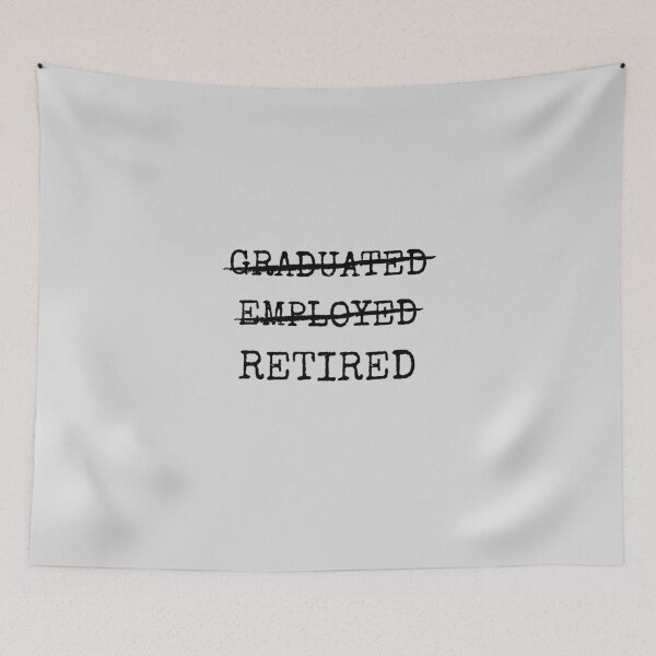 Item preview, Graduated Employed Retired designed and sold by Rhu Creations.