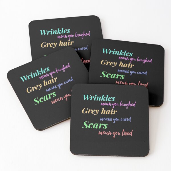 Item preview, Wrinkles mean you laughed, grey hair means you cared and scars mean you lived designed and sold by Tamm-art.