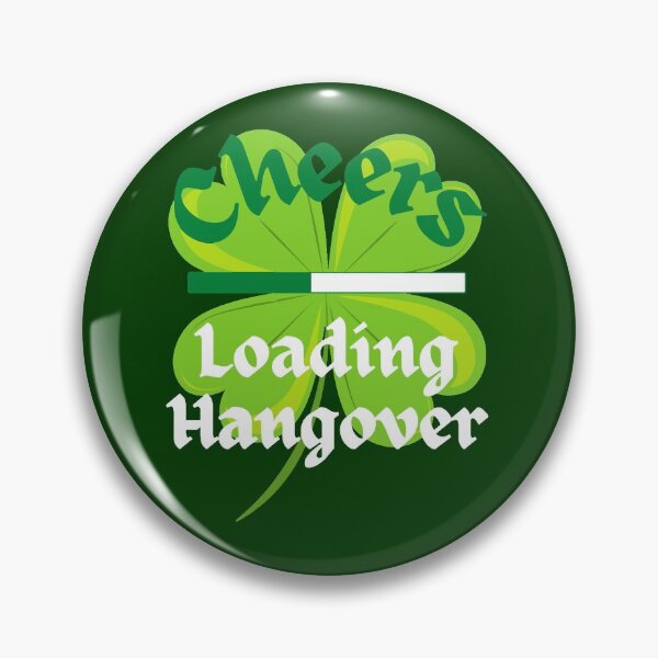 Item preview, Saint Patrick Day. Cheers, Loading Hangover #1 designed and sold by Hypnotees.