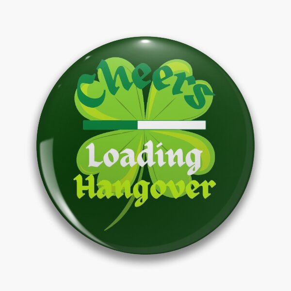 Item preview, Saint Patrick Day. Cheers, Loading Hangover #2 designed and sold by Hypnotees.
