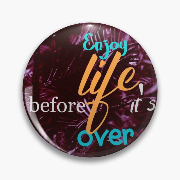 Item preview, Enjoy life before it's over designed and sold by chicsignzodiac.